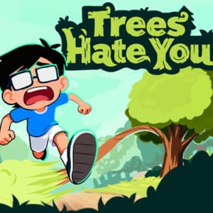 Trees Hate You