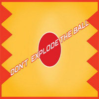 Don't Explode The Ball